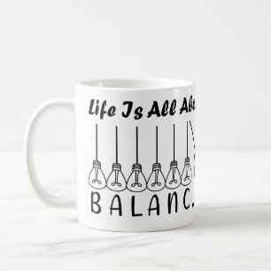 Im Leben geht es um die Balance motivierend Inspir Kaffeetasse