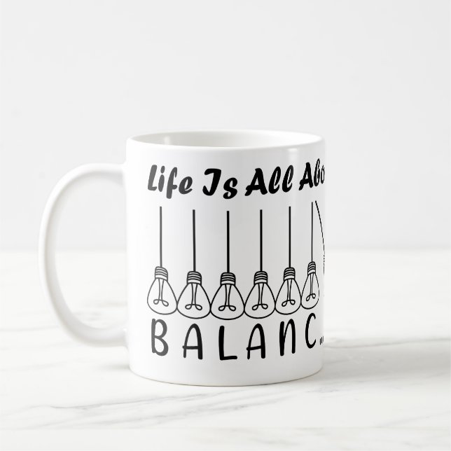 Im Leben geht es um die Balance motivierend Inspir Kaffeetasse (Links)