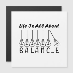 Im Leben geht es um die Balance motivierend Inspir Magnetkarte