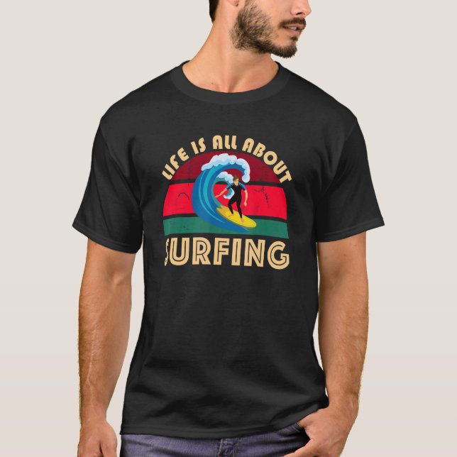 Im Leben geht es um Surfen im Surfbrett-Wellenstra T-Shirt (Vorderseite)
