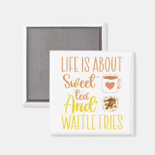 Im Leben geht es um süßen Tee und Waffelfriede. Magnet