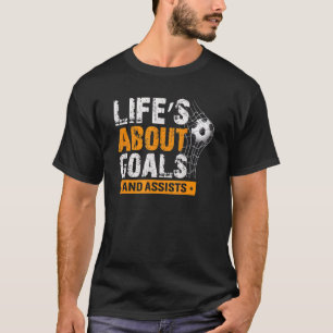 Im Leben geht es um Ziele und die Unterstützung de T-Shirt