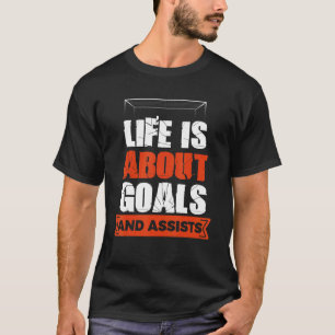Im Leben geht es um Ziele und die Unterstützung de T-Shirt