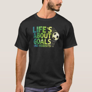 Im Leben geht es um Ziele und Hilfe für Futbol Fuß T-Shirt