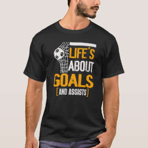 Im Leben geht es um Ziele und Hilfe für Futbol Soc T-Shirt