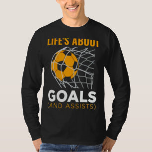 Im Leben geht es um Ziele und Hilfe T-Shirt