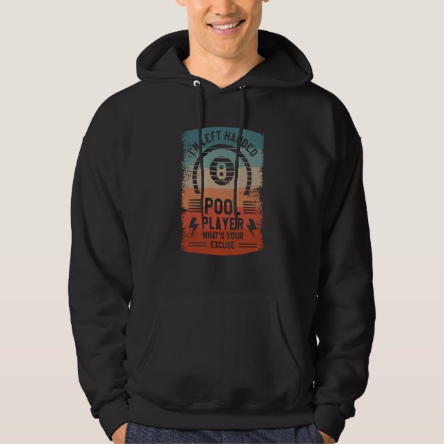 I'm Left Handed Pool Player What's Your Excuse Bil Hoodie (Vorderseite)