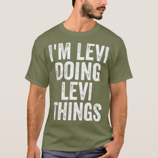 Im Levi Doing Levi Dinge Personalisiert zuerst T-Shirt