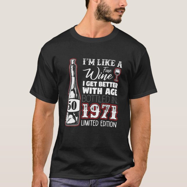 I'm Like A Fine Wine, I Get Better With Age - 1971 T-Shirt (Vorderseite)
