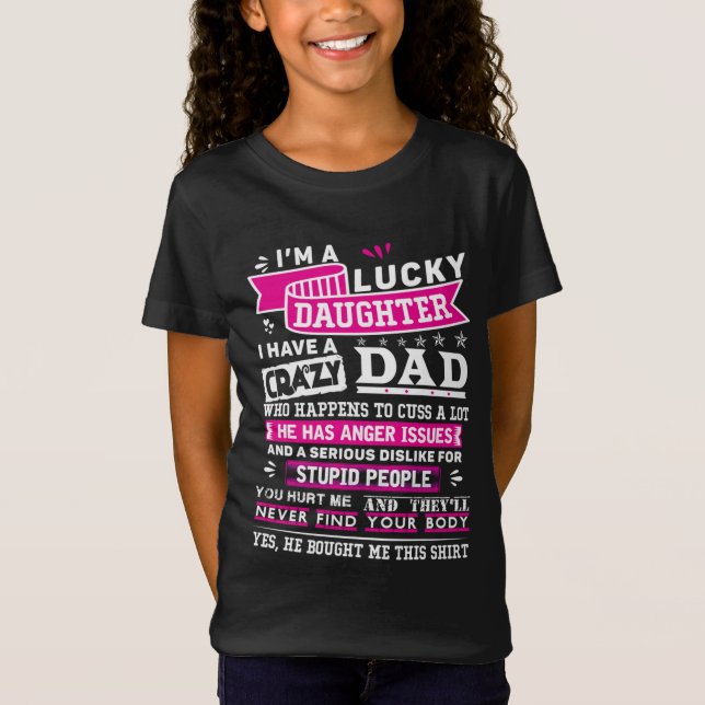 Im Lucky-Tochter von Crazy Vater Funny-Geschenk fü T-Shirt (Vorderseite)