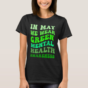 Im Mai tragen wir ein grünes Bewusstsein für psych T-Shirt