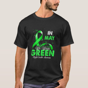 Im Mai tragen wir ein grünes Bewusstsein für psych T-Shirt