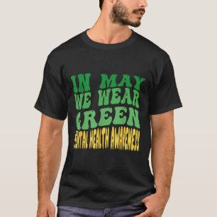 Im Mai tragen wir ein grünes Mental Health Awarene T-Shirt