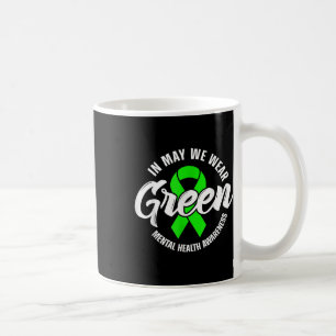 Im Mai tragen wir eine grüne Mental Health S Aware Kaffeetasse