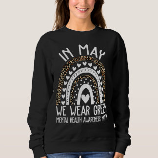 Im Mai tragen wir Grün für das Bewusstsein für psy Sweatshirt