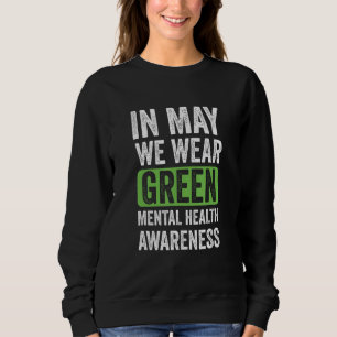 Im Mai tragen wir Grün – Monat der Aufklärung über Sweatshirt