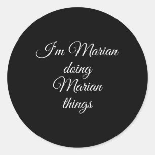 Im Marian Doing Marian Things Funny Birthday Name Runder Aufkleber
