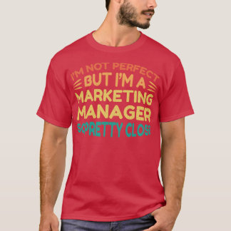 Im Marketing Manager Funny Sprichwort T-Shirt
