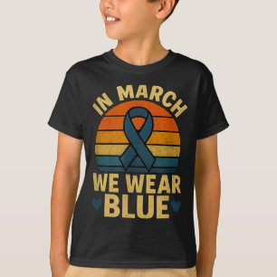 Im März tragen wir Blau Retro Darmkrebsbewusstsein T-Shirt