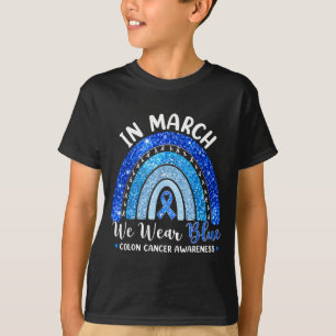 Im März tragen wir blaues Band Regenbogen Darmkreb T-Shirt