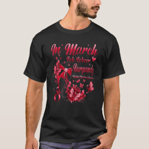 Im März tragen wir Burgundy Butterfly Multiple Mye T-Shirt