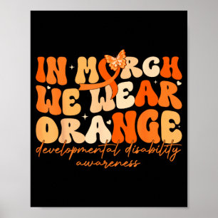 Im März tragen wir orange Entwicklungsstörungen Poster