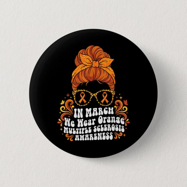 im März tragen wir Orange MS Multiple Sklerose Button (Vorderseite)