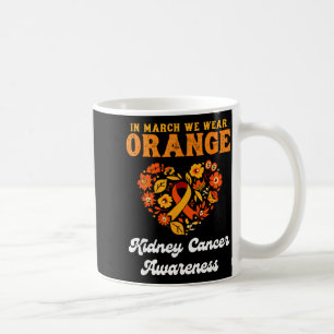 Im März tragen wir Orange - Nierenkrebsbewusstsein Kaffeetasse