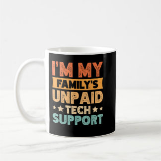 Im "Meine Familie" unbezahlter technischer Support Kaffeetasse