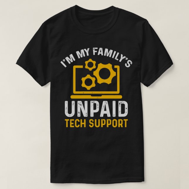 Im meiner Familie unbezahlte technische Unterstütz T-Shirt (Design vorne)