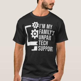 Im meiner Familie unbezahlter technischer Support T-Shirt