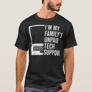 Im meiner Familie unbezahlter technischer Support T-Shirt