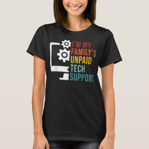 Im meiner Familie unbezahlter technischer Support T-Shirt