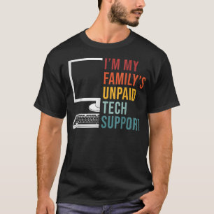 Im meiner Familie unbezahlter technischer Support T-Shirt