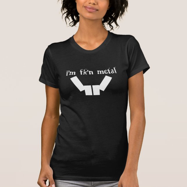 Im Metallfrauen T-Shirt (Vorderseite)