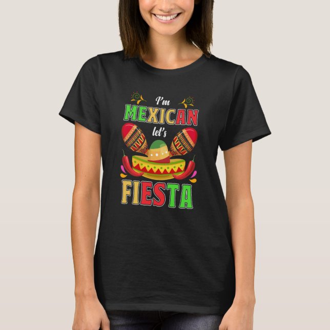 I'm Mexican Let's Fiesta Fun Maracas and Sombrero T-Shirt (Vorderseite)