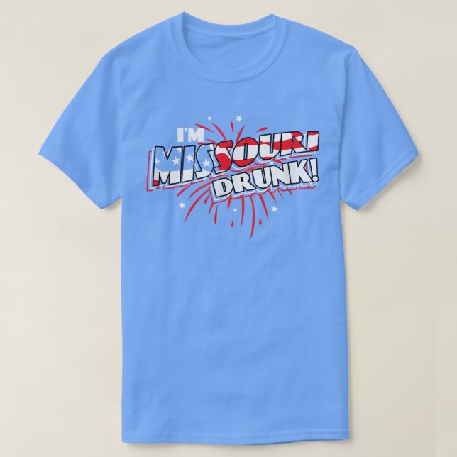 I'm Missouri Drunk  USA Beer Drinking Merica Party T-Shirt (Design vorne)