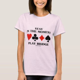 Im Moment bleibe Vier-Karten-Anzug spielen T-Shirt