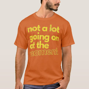 Im Moment ist nicht viel los - 59 T-Shirt
