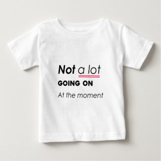 Im Moment nicht viel los - lustige Minimalis Baby T-shirt