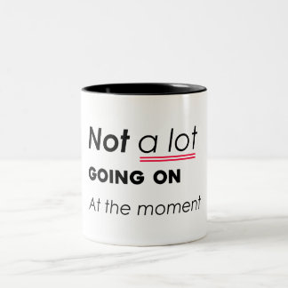 Im Moment nicht viel los - lustige Minimalis Zweifarbige Tasse