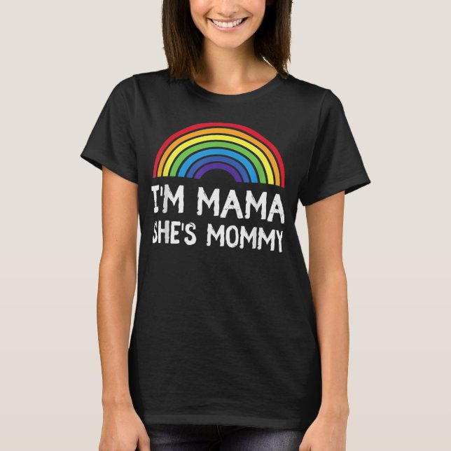 I'm Mommy She's Mama Lesbian Mom Gay Pride LGBT T-Shirt (Vorderseite)