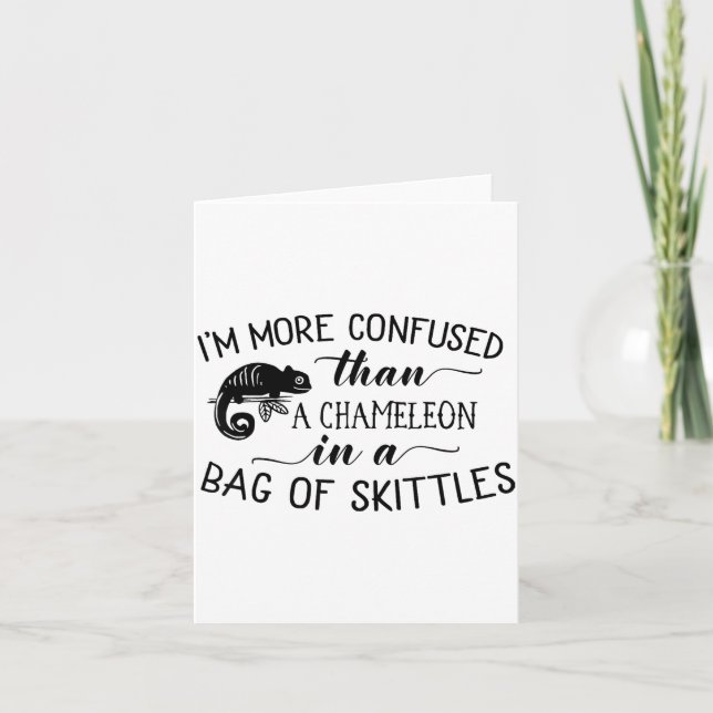 I'm More Confused Than A Chameleon In Bag Of Skitt Karte (Vorderseite)