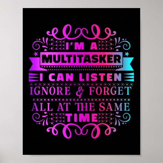 Im Multitasker kann ich ignorieren und vergessen. Poster (Vorne)
