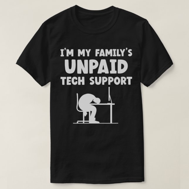 Im my Famillien unbezahlt Tech Support IT Nerd Gee T-Shirt (Design vorne)