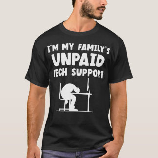 Im my Famillien unbezahlt Tech Support IT Nerd Gee T-Shirt