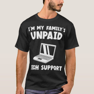 Im my Famillien Unbezahlter technischer Support IT T-Shirt