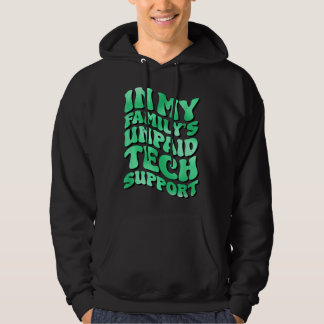Im my Familly Unpaid Tech Support Funny Quote Hoodie