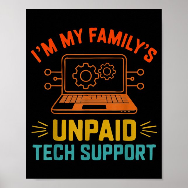 Im My Family’s Unpaid Tech Suprt It Engineer Compu Poster (Vorne)