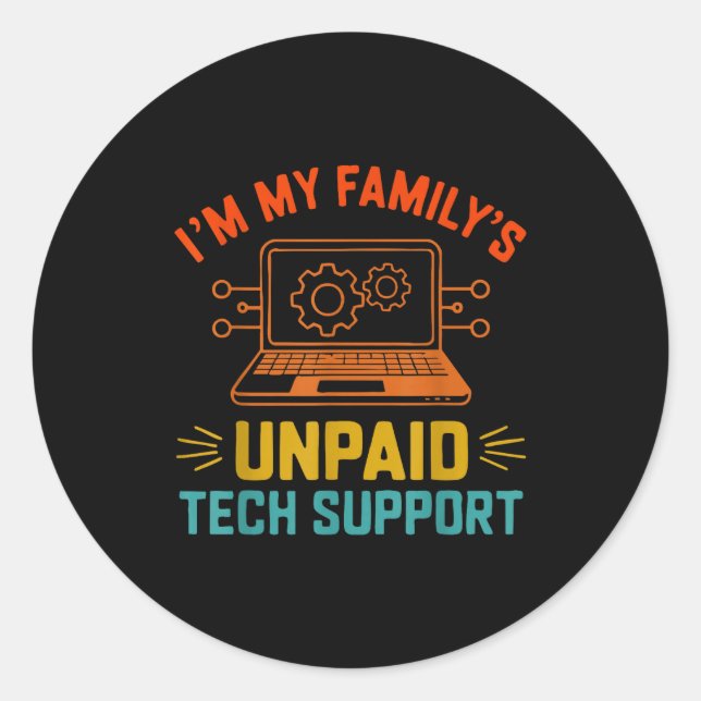 Im My Family’s Unpaid Tech Suprt It Engineer Compu Runder Aufkleber (Vorderseite)